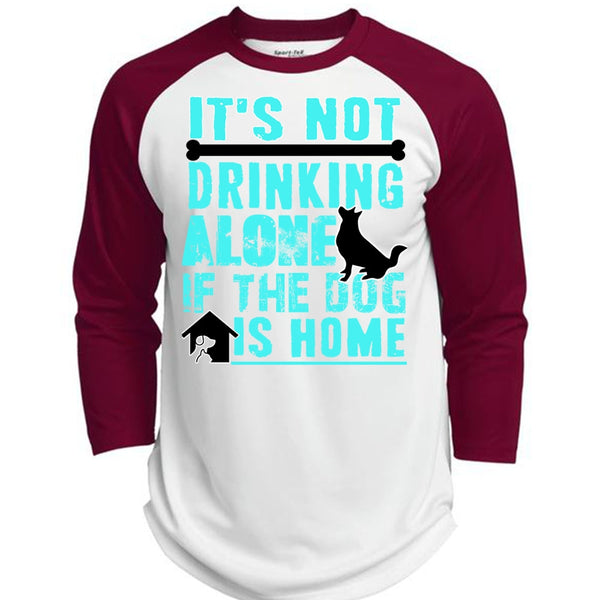 It's Not Drinking Alone T Shirt, I Love My Dog T Shirt, Awesome T-Shirts  (Polyester Game Baseball Jersey)