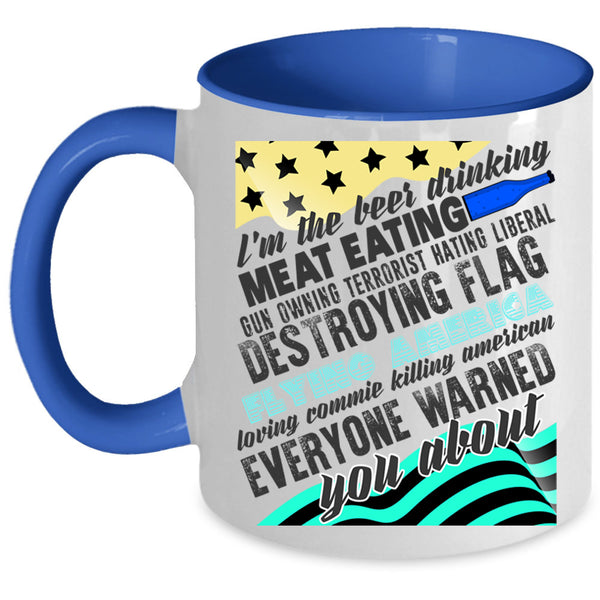 Cool American Coffee Mug, I'm The Beer Drinking Meat Eating Accent Mug