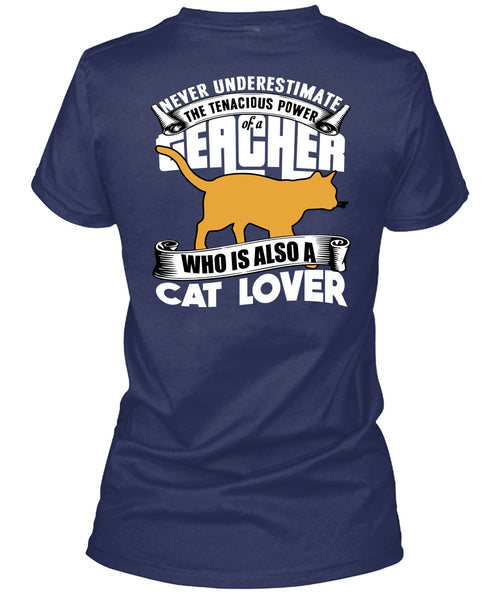 The Tenacious Power Of A Teacher T Shirt, Cat Lover T Shirt