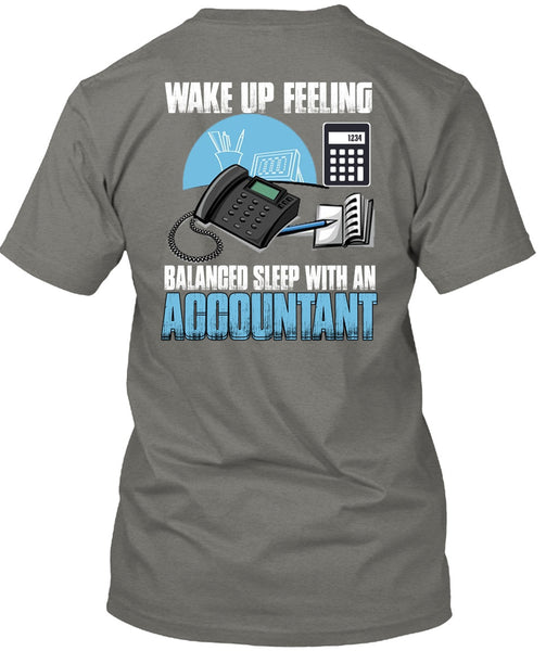 Wake Up Feeling T Shirt, Balanced Sleep With An Accountant T Shirt