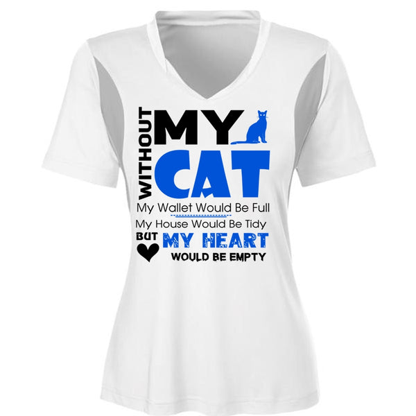 Without My Cat My Wallet Would Be Full T Shirt, My Heart Would Be Empty T Shirt