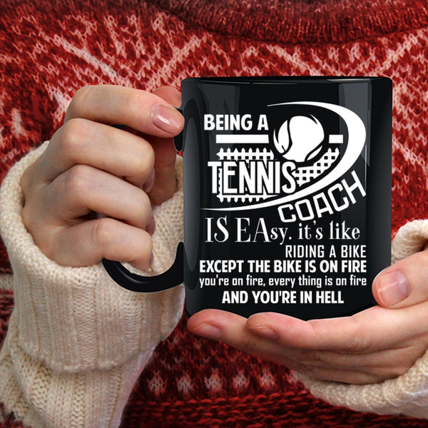 Being A Tennis Coach Is Easy Coffee Mug, Funny Tennis Coach Coffee Cup