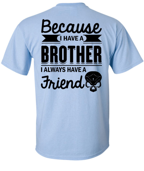 I Have A Brother T Shirt, Being A Brother T Shirt