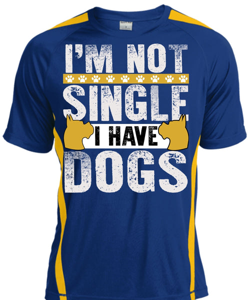I'm Not Single I Have Dogs T Shirt, My Favorite T Shirt, Cool Shirt