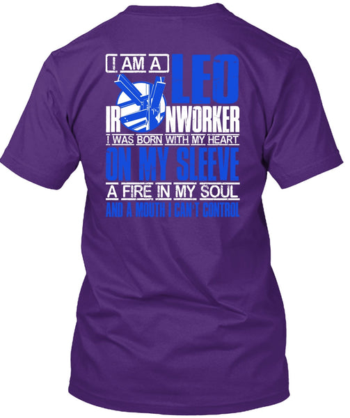 I Am A Leo Ironworker T Shirt, I Can't Control T Shirt