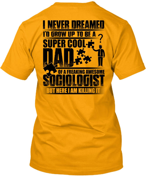 I'd Grow Up To Be A Cool Dad T Shirt, Being A Dad T Shirt