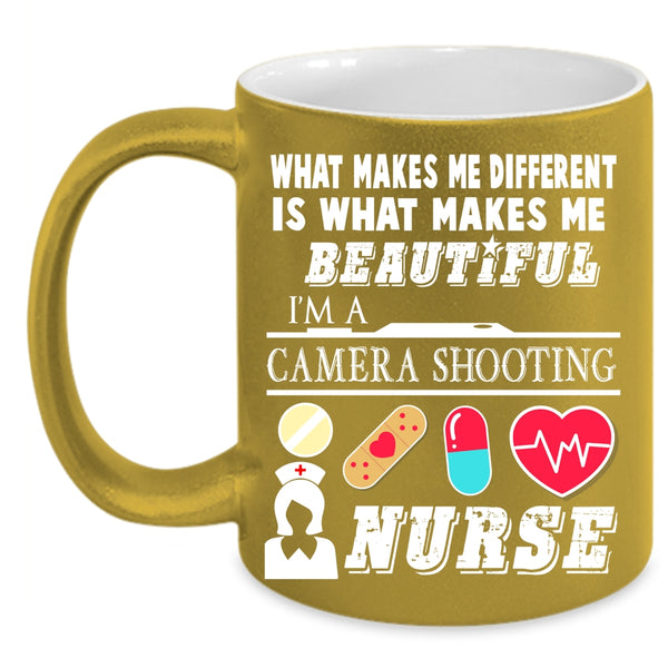 What Makes Me Beautiful Coffee Mug, I'm A Camera Shooting Nurse Coffee Cup
