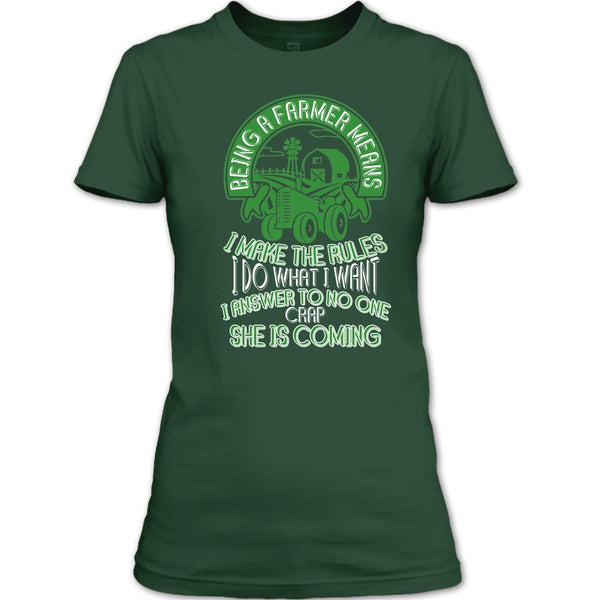 Being A Farmer T Shirt, Mean I Make The Rules T Shirt