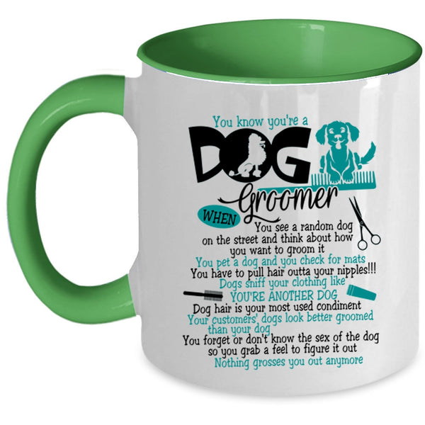 Lovely Dogs Coffee Mug, You Know You're A Dog Groomer Accent Mug