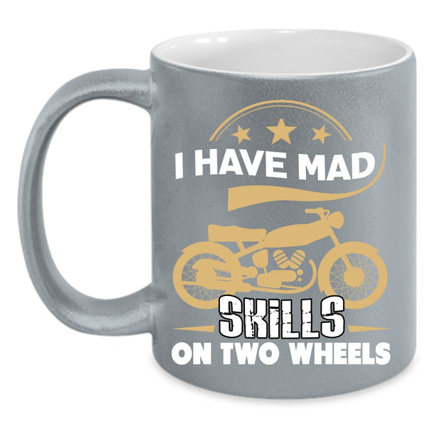 I Have Mad Skills On Two Wheels Coffee Mug, Cool Biker Coffee Cup