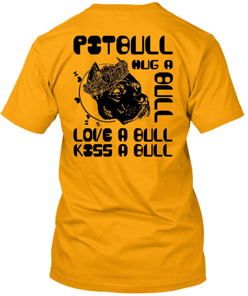 Pit Bull Hug A Bull T Shirt, I Love Pit Bull T Shirt