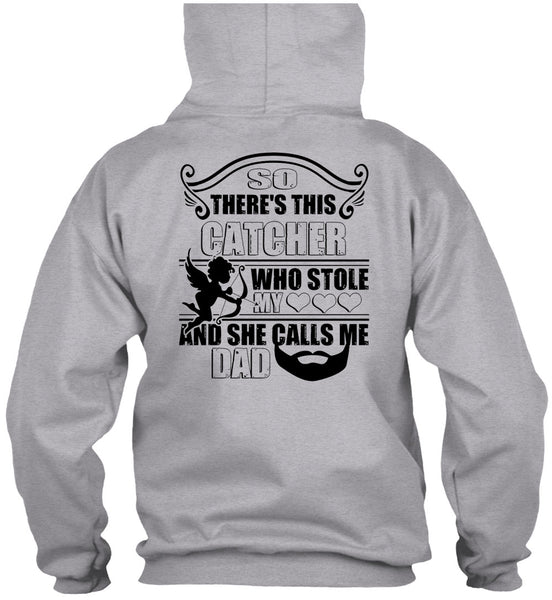 So There's This Catcher Who Stole My Heart T Shirt, Being A Daddy T Shirt
