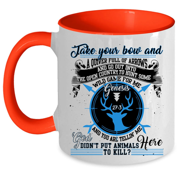 Cool Gift For Hunter Coffee Mug, Take Your Bow Accent Mug