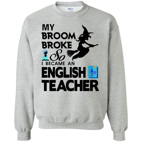 Happy Halloween Day T Shirt, My Broom Broke Sweatshirt