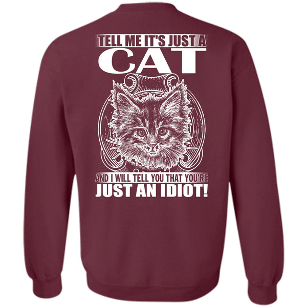 Just An Idiot T Shirt, I Love Cat Sweatshirt