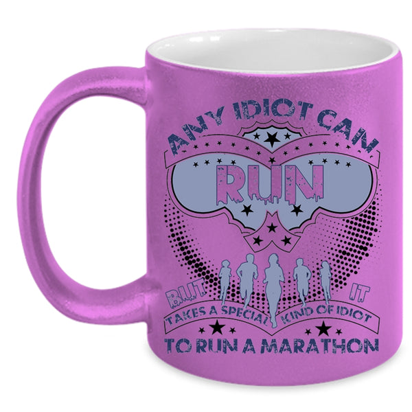 Special Kind Of Idiot To Run A Marathon Coffee Mug, Any Idiot Can Run Accent Mug