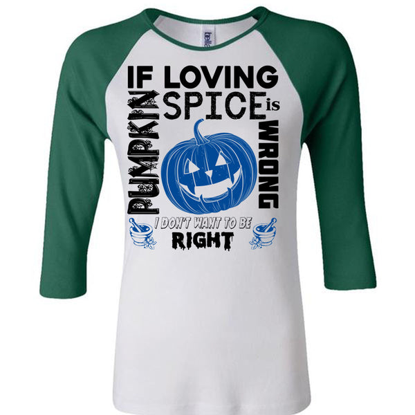 If Pumpkin Loving Spice Is Wrong T Shirt, Wait For Halloween T Shirt, Awesome T-Shirts