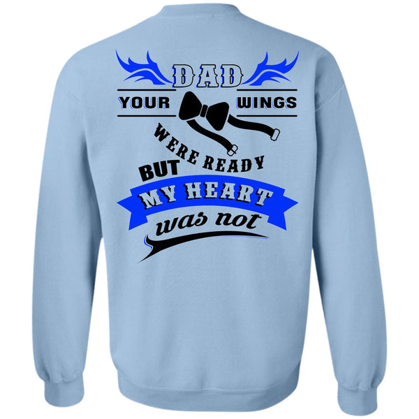 Being A Papa T Shirt, Dad Your Wings Were Ready But My Heart Was Not Sweatshirt