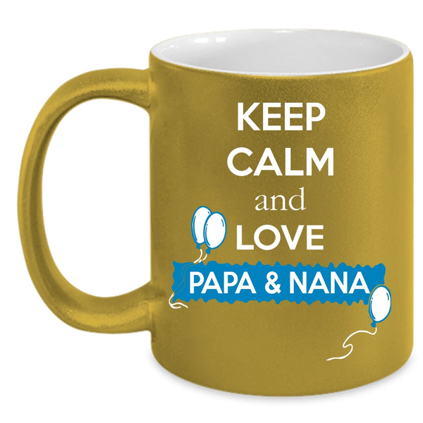 Keep Calm And Love Papa And Nana Coffee Mug, Papa And Nana Coffee Cup