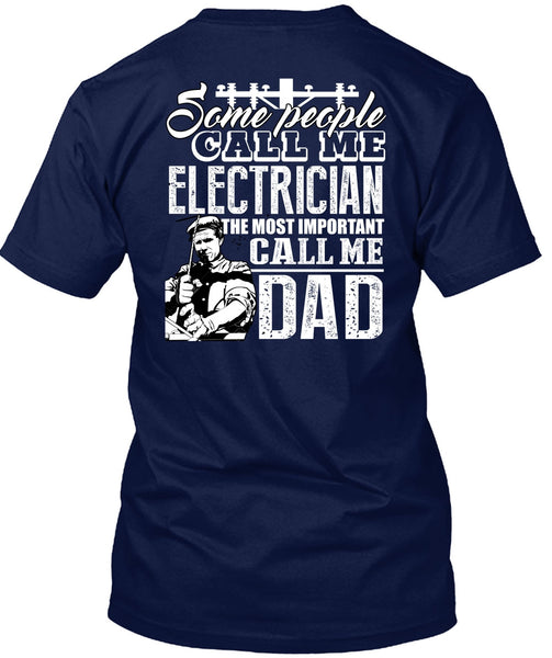 Some People Call Me Electrician T Shirt, Call Me Dad T Shirt