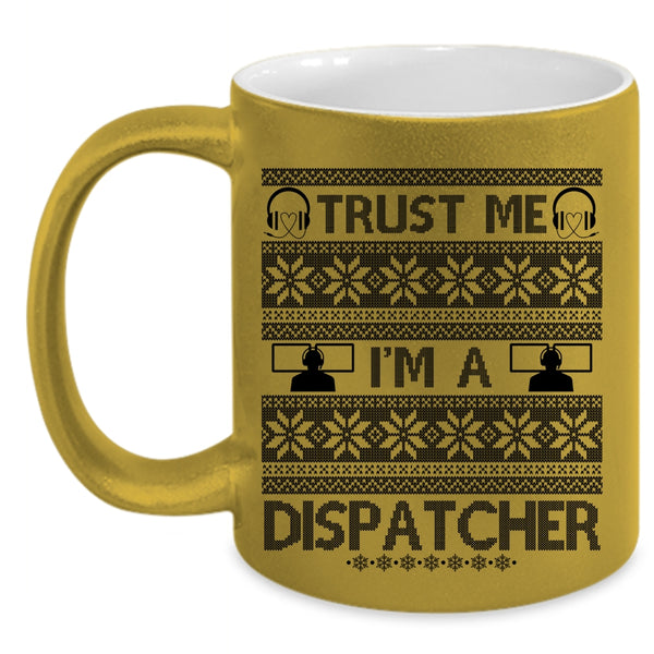 Cute Gift For Dispatcher Coffee Mug, I'm A Dispatcher Accent Mug