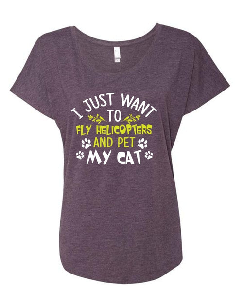 I Just Want To Fly Helicopters And My Cat T Shirt, Job T Shirt (Ladies' Triblend Dolman Sleeve)