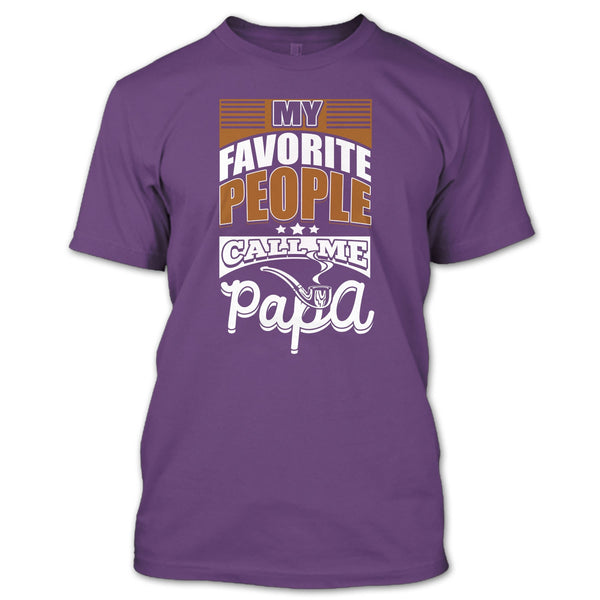 My Favorite People Call Me Papa T Shirt, Coolest Papa T Shirt