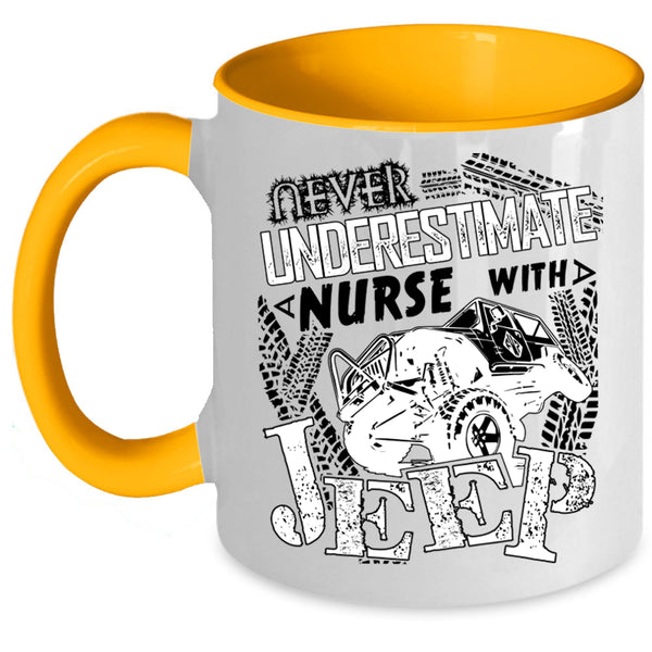 Cool Coffee Mug, Never Underestimate A Nurse With A Jeep Accent Mug