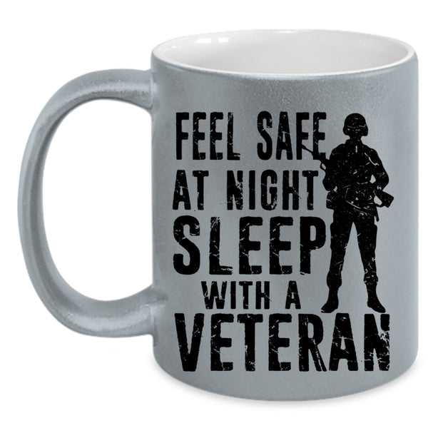 Cool Coffee Mug, Feel Safe At Night Sleep With A Veteran Accent Mug