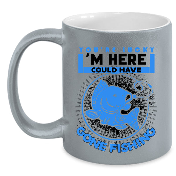 Funny Fishing Coffee Mug, I'm Here Could Have Gone Fishing Accent Mug