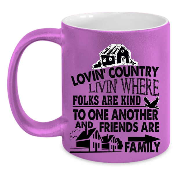 Friends Are Family Coffee Mug, Loving Country Accent Mug