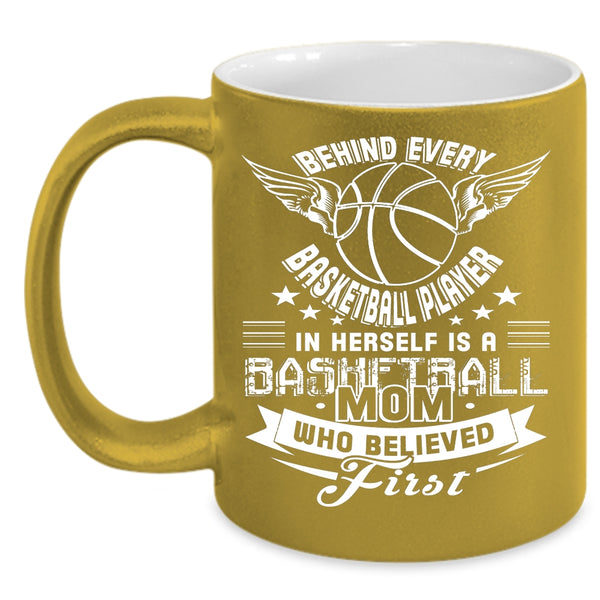 Behind Every Basketball Player In Herself Coffee Mug, Basketball Mom Coffee Cup