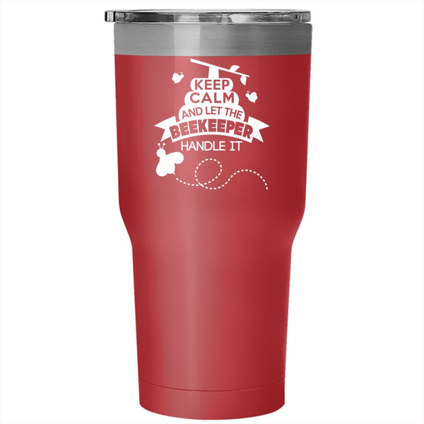 Keep Calm Tumbler 30 oz Stainless Steel, Let The Beekeeper Handle It Travel Mug