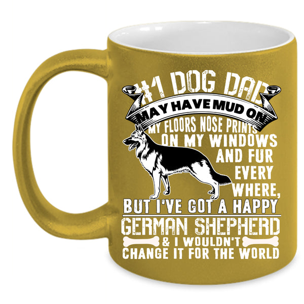 Dog Dad Coffee Mug, I've Got A Happy German Shepherd Coffee Cup