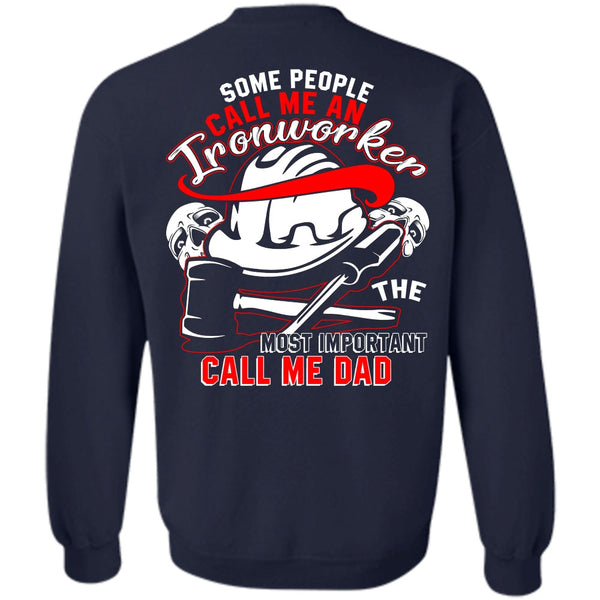 Call Me Dad T Shirt, I Love Ironworker Sweatshirt