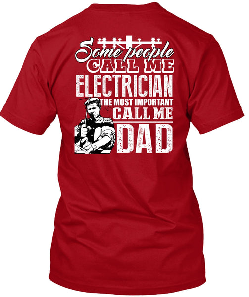 Some People Call Me Electrician T Shirt, Call Me Dad T Shirt