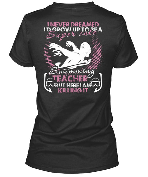 Cute Swimming Teacher T Shirt, I Am Killing It T Shirt
