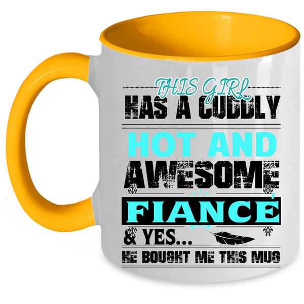Married Coffee Mug, This Girl Has A Hot And Awesome Fiance Accent Mug