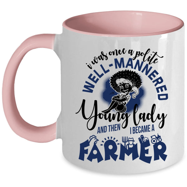 I Became A Farmer Coffee Mug, Young Lady Accent Mug