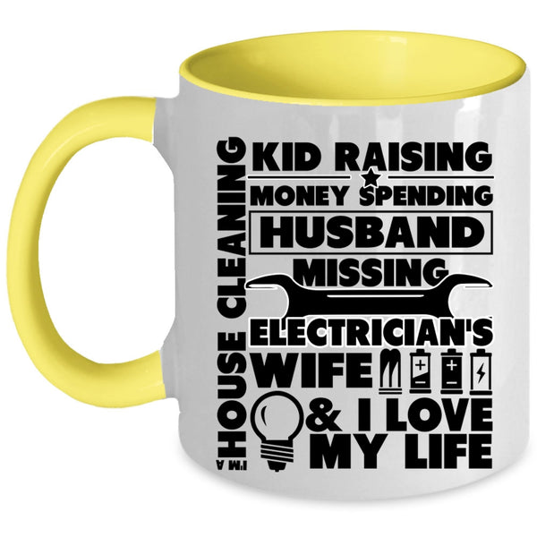 I Love My Life Coffee Mug, Electrician's Wife Accent Mug
