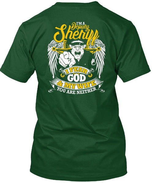 I'm A Deputy Sheriff T Shirt, I Fear God And My Wife T Shirt