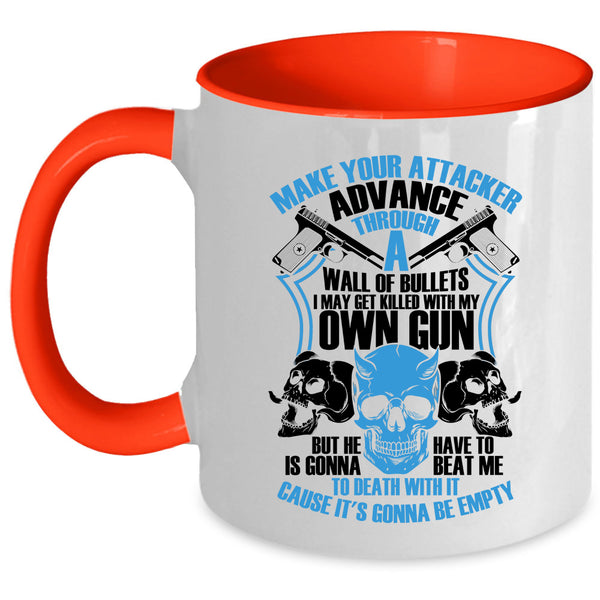 Funny Gun Owners Coffee Mug, Make Your Attacker Advance Accent Mug