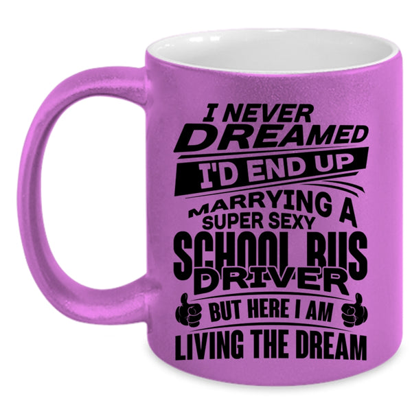 Married Coffee Mug, I'd End Up Marrying A School Bus Driver Accent Mug