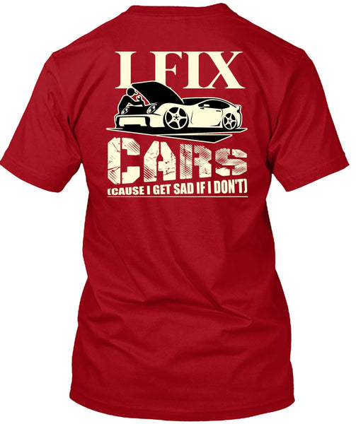 I Fix Cars T Shirt, Being A Mechanic T Shirt