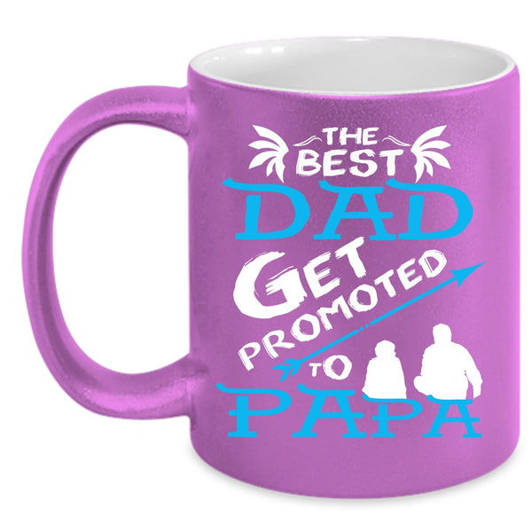 The Best Dad Get Promoted To Papa Coffee Mug, Awesome Dad Coffee Cup