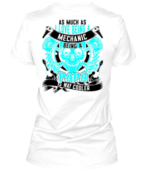 I Love Being A Mechanic T Shirt, Being A Mechanic T Shirt