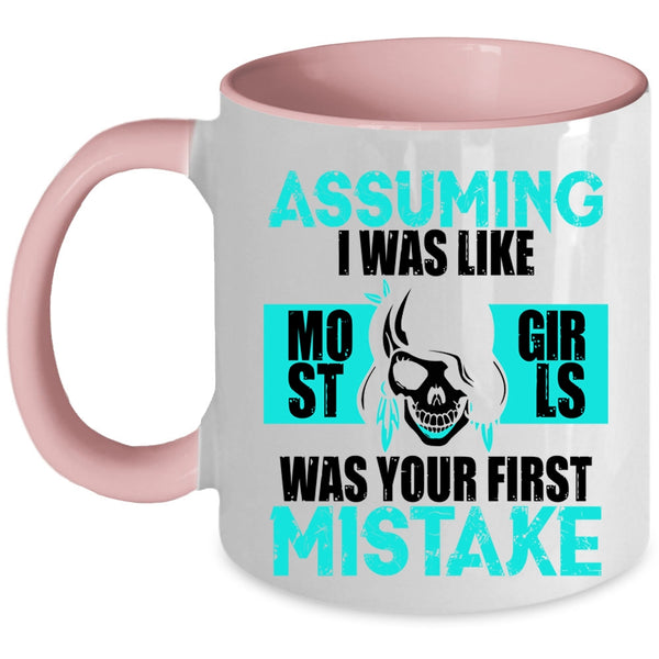 Cool Gift For My Daughter Coffee Mug, I Was Like Most Girls Accent Mug