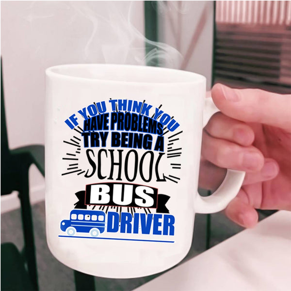 I Love School Bus Driver Coffee Mug, Being A School Bus Driver Cup