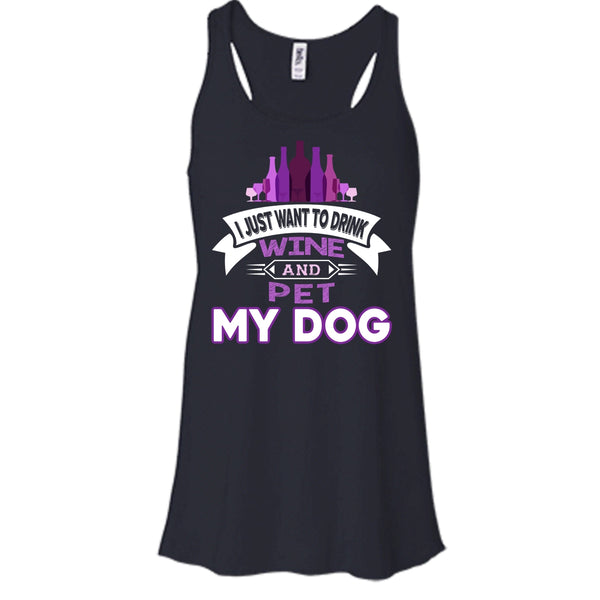 I Just Want To Drink Wine And Pet My Dog Shirt, Cool Dog Shirt