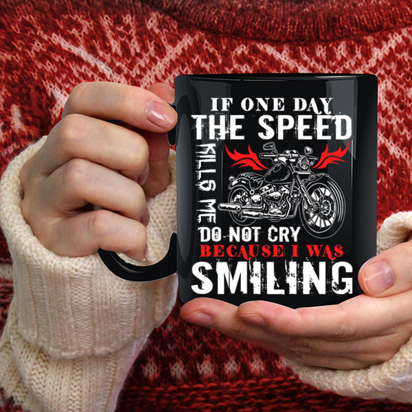 Do Not Cry Because I was Smiling Coffee Mug, Awesome Motorcycles Coffee Cup